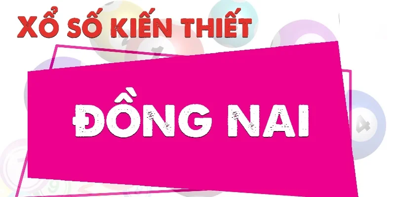 Giới thiệu về XS Đồng Nai